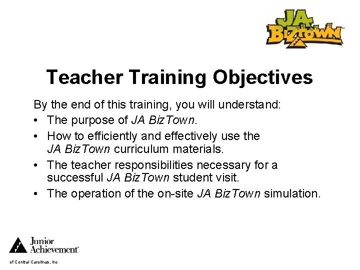 Teacher Training Objectives By the end of this training, you will understand: • The