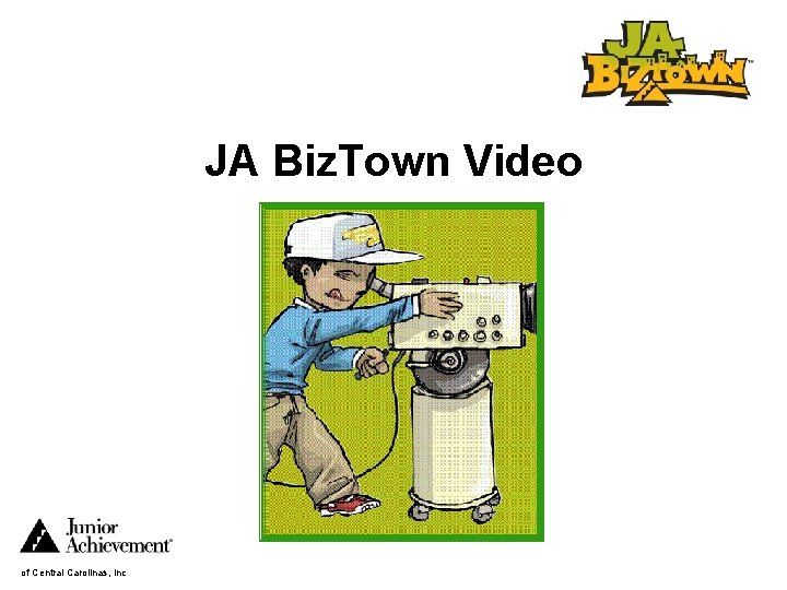 JA Biz. Town Video of Central Carolinas, Inc 