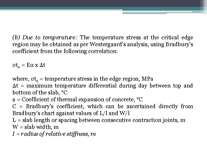 (b) Due to temperature: The temperature stress at the critical edge region may be
