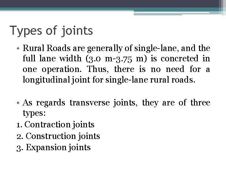 Types of joints • Rural Roads are generally of single-lane, and the full lane