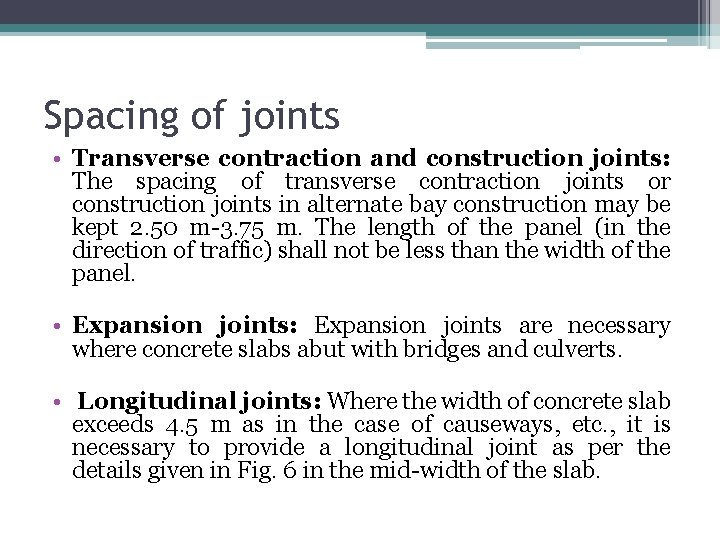 Spacing of joints • Transverse contraction and construction joints: The spacing of transverse contraction