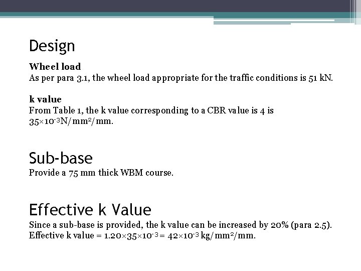 Design Wheel load As per para 3. 1, the wheel load appropriate for the