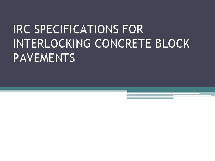 IRC SPECIFICATIONS FOR INTERLOCKING CONCRETE BLOCK PAVEMENTS 