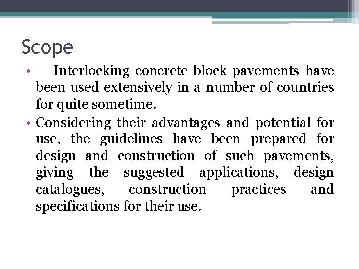 Scope • Interlocking concrete block pavements have been used extensively in a number of