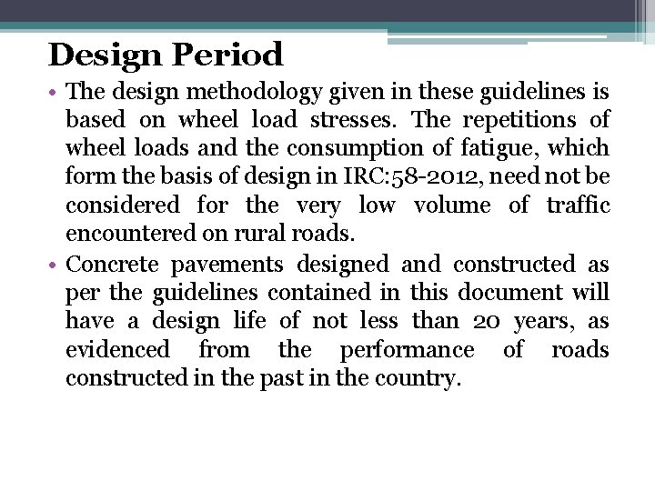 Design Period • The design methodology given in these guidelines is based on wheel