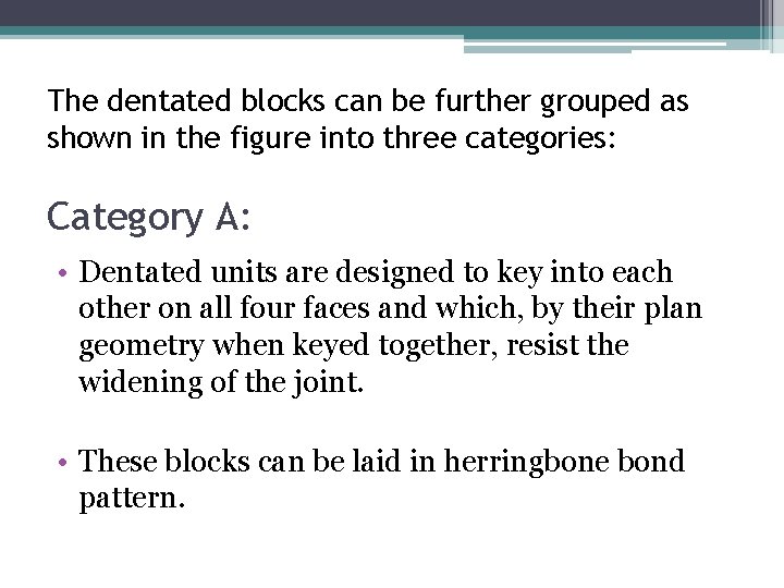 The dentated blocks can be further grouped as shown in the figure into three