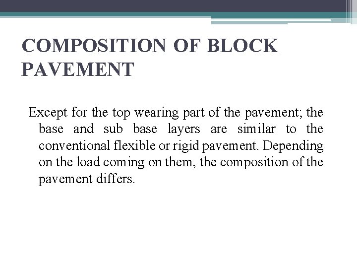 COMPOSITION OF BLOCK PAVEMENT Except for the top wearing part of the pavement; the