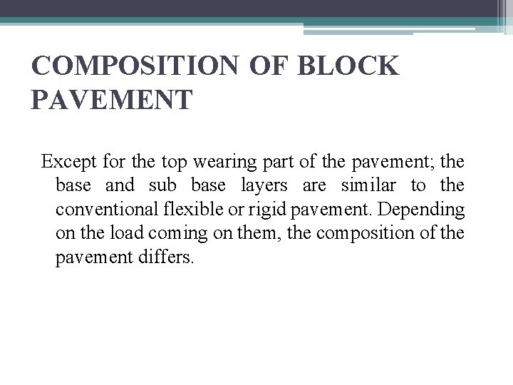COMPOSITION OF BLOCK PAVEMENT Except for the top wearing part of the pavement; the COMPOSITION OF BLOCK PAVEMENT Except for the top wearing part of the pavement; the