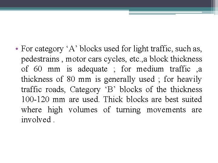 • For category ‘A’ blocks used for light traffic, such as, pedestrains , • For category ‘A’ blocks used for light traffic, such as, pedestrains ,