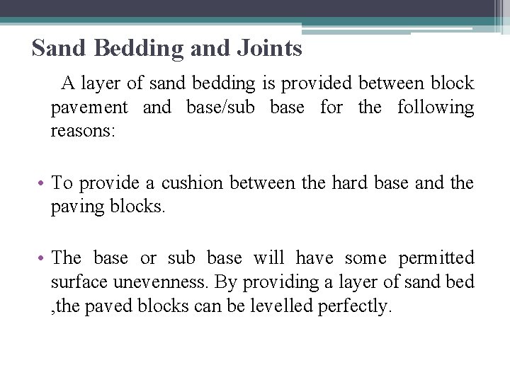 Sand Bedding and Joints A layer of sand bedding is provided between block pavement