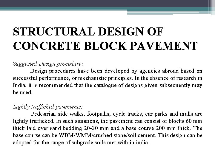 STRUCTURAL DESIGN OF CONCRETE BLOCK PAVEMENT Suggested Design procedure: Design procedures have been developed