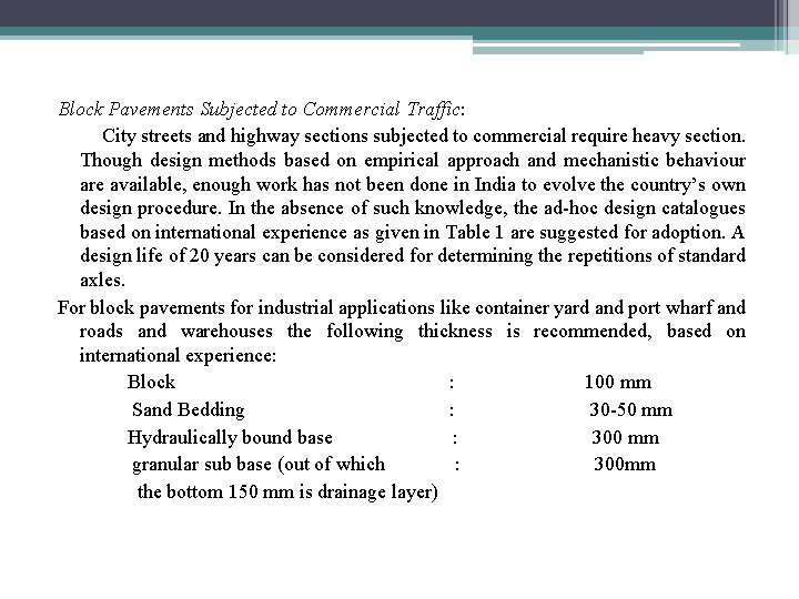 Block Pavements Subjected to Commercial Traffic: City streets and highway sections subjected to commercial