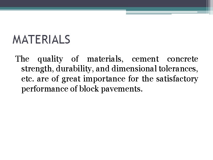 MATERIALS The quality of materials, cement concrete strength, durability, and dimensional tolerances, etc. are MATERIALS The quality of materials, cement concrete strength, durability, and dimensional tolerances, etc. are