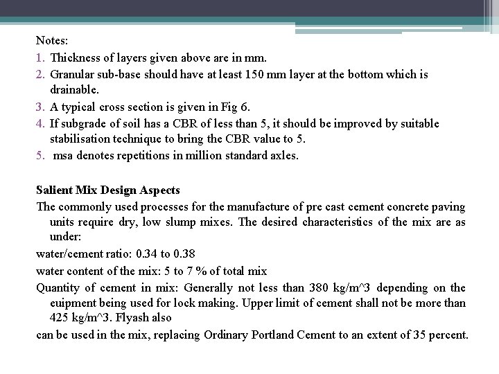 Notes: 1. Thickness of layers given above are in mm. 2. Granular sub-base should