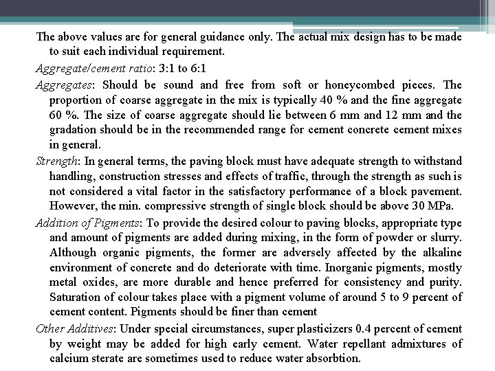 The above values are for general guidance only. The actual mix design has to