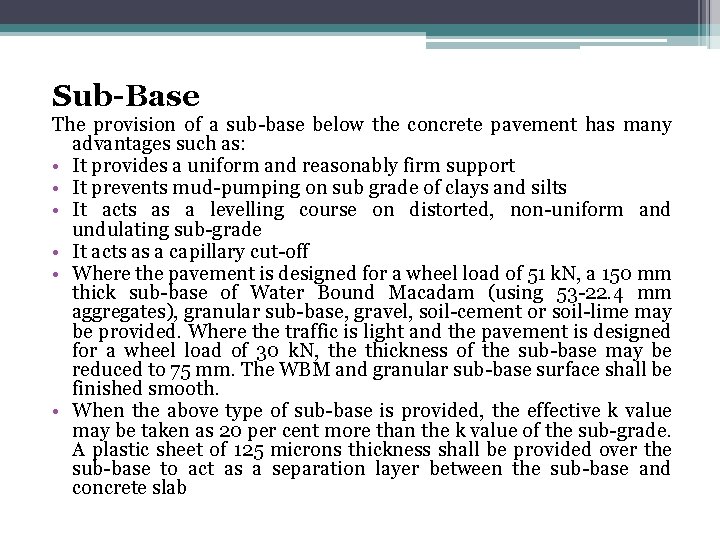 Sub-Base The provision of a sub-base below the concrete pavement has many advantages such
