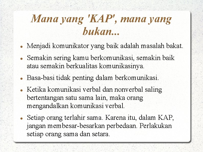 Mana yang 'KAP', mana yang bukan. . . Menjadi komunikator yang baik adalah masalah