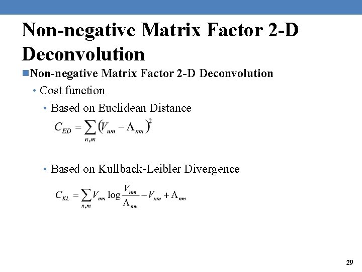 Non-negative Matrix Factor 2 -D Deconvolution n. Non-negative Matrix Factor 2 -D Deconvolution •