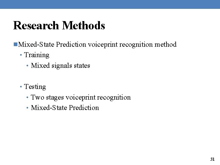 Research Methods n. Mixed-State Prediction voiceprint recognition method • Training • Mixed signals states