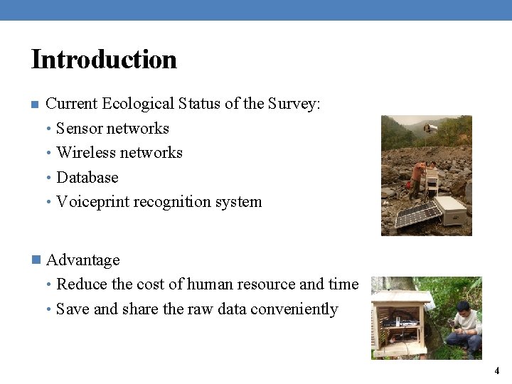 Introduction n Current Ecological Status of the Survey: • Sensor networks • Wireless networks