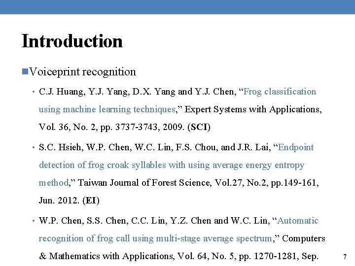 Introduction n. Voiceprint recognition • C. J. Huang, Y. J. Yang, D. X. Yang