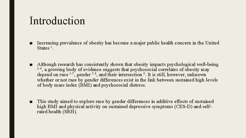 Introduction ■ Increasing prevalence of obesity has become a major public health concern in