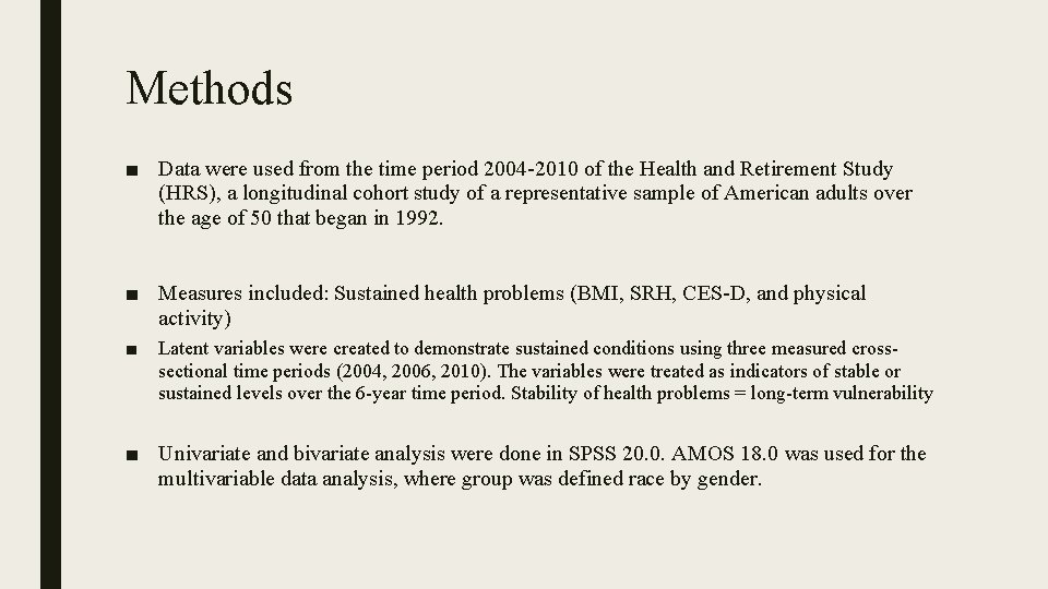 Methods ■ Data were used from the time period 2004 -2010 of the Health