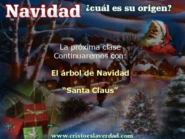 La próxima clase Continuaremos con: El árbol de Navidad “Santa Claus” 