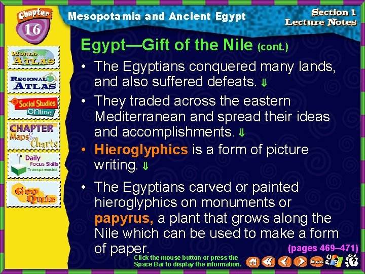 16 Mesopotamia and Ancient Egypt—Gift of the Nile (cont. ) • The Egyptians conquered