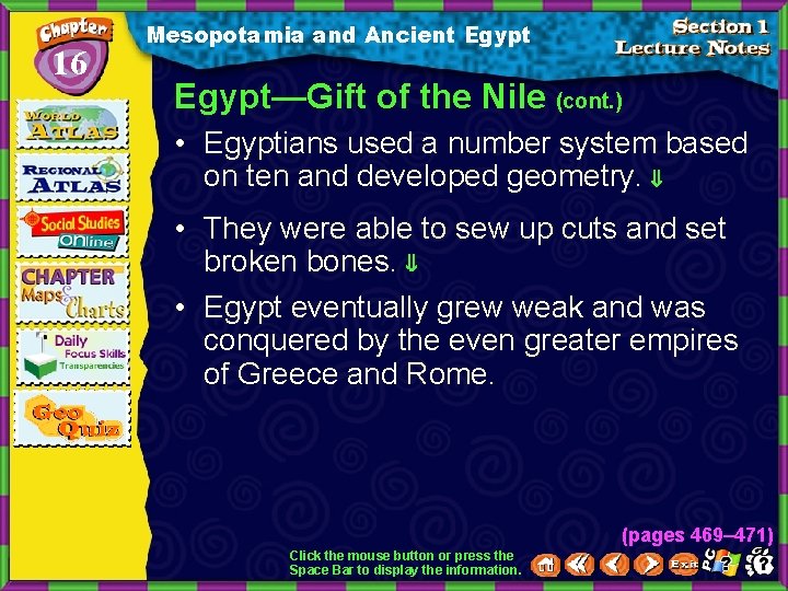 16 Mesopotamia and Ancient Egypt—Gift of the Nile (cont. ) • Egyptians used a