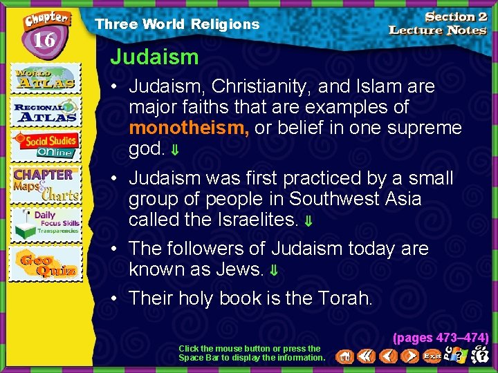 16 Three World Religions Judaism • Judaism, Christianity, and Islam are major faiths that