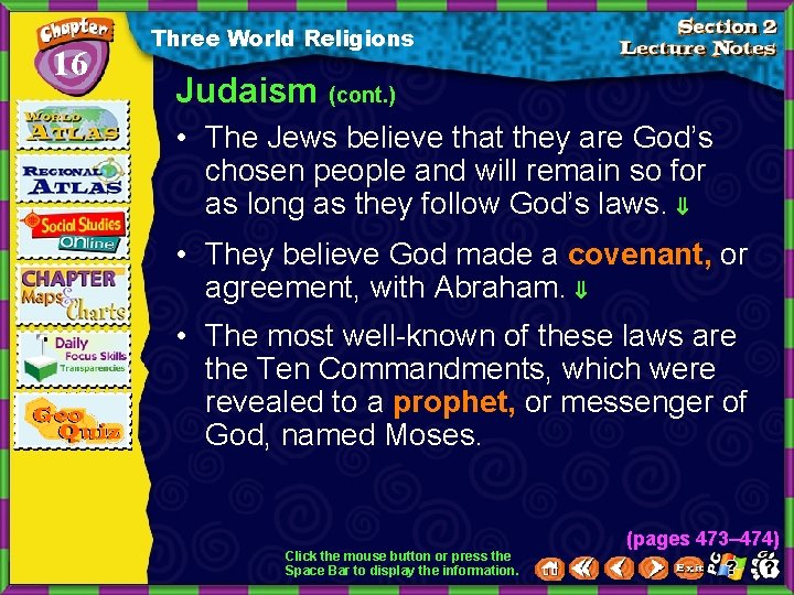 16 Three World Religions Judaism (cont. ) • The Jews believe that they are