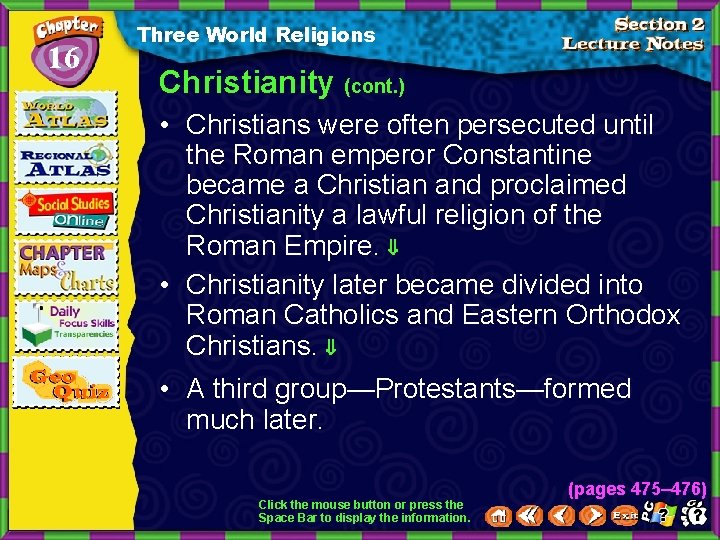 16 Three World Religions Christianity (cont. ) • Christians were often persecuted until the