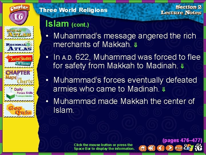 16 Three World Religions Islam (cont. ) • Muhammad’s message angered the rich merchants