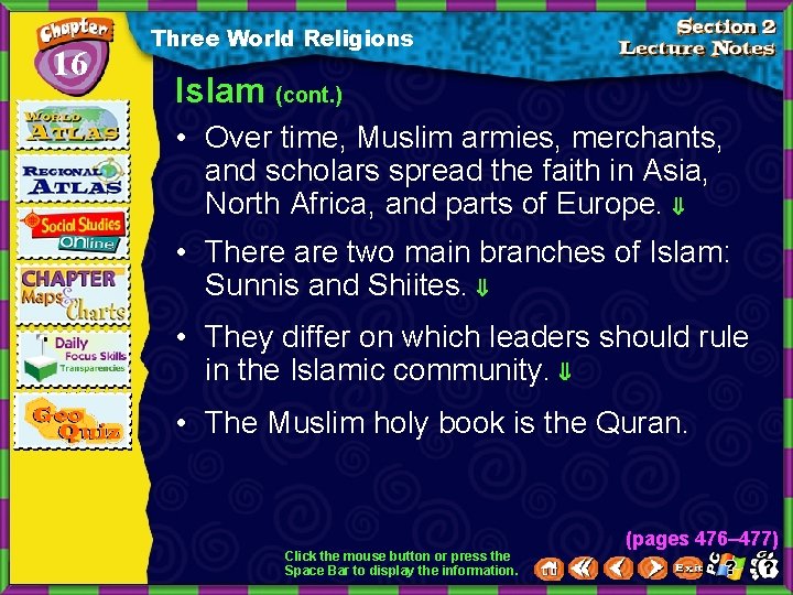 16 Three World Religions Islam (cont. ) • Over time, Muslim armies, merchants, and