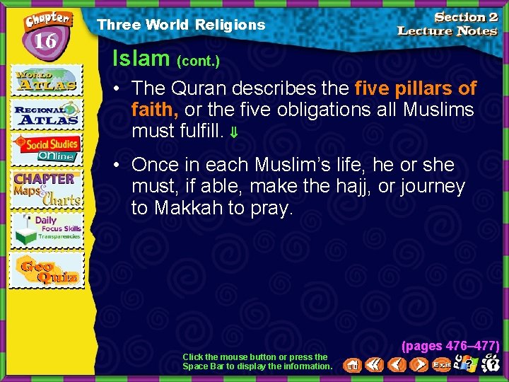 16 Three World Religions Islam (cont. ) • The Quran describes the five pillars