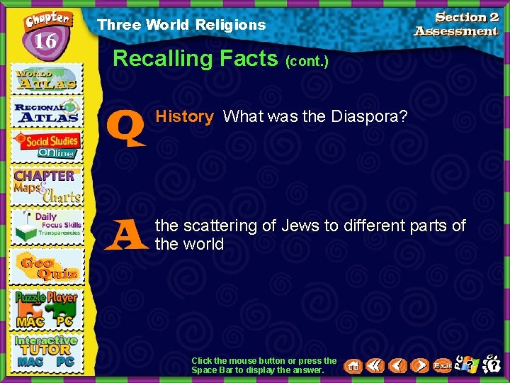 16 Three World Religions Recalling Facts (cont. ) History What was the Diaspora? the