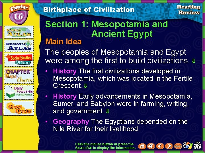 16 Birthplace of Civilization Section 1: Mesopotamia and Ancient Egypt Main Idea The peoples