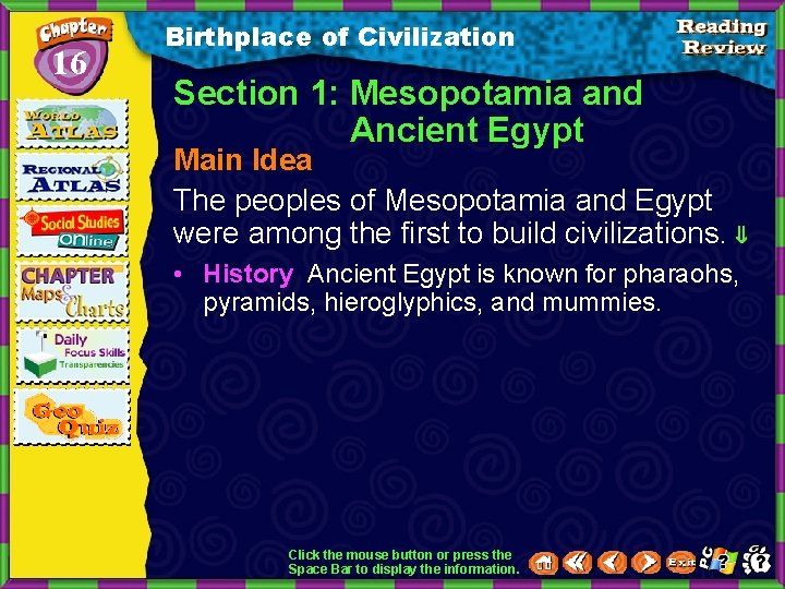 16 Birthplace of Civilization Section 1: Mesopotamia and Ancient Egypt Main Idea The peoples