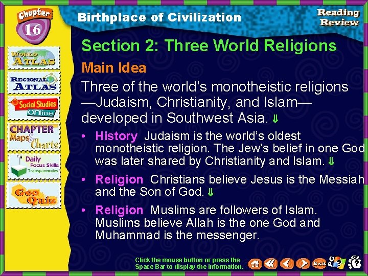 16 Birthplace of Civilization Section 2: Three World Religions Main Idea Three of the