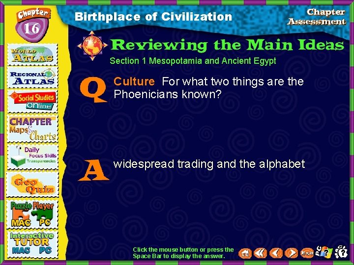 16 Birthplace of Civilization Section 1 Mesopotamia and Ancient Egypt Culture For what two