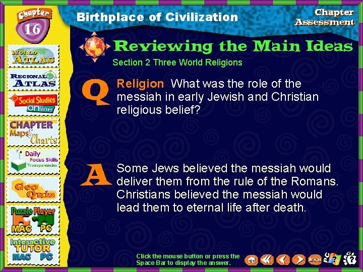 16 Birthplace of Civilization Section 2 Three World Religions Religion What was the role