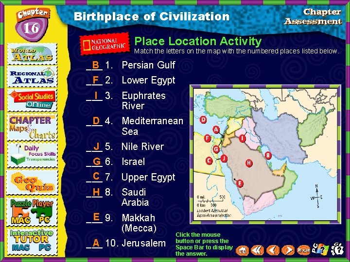 16 Birthplace of Civilization Place Location Activity Match the letters on the map with