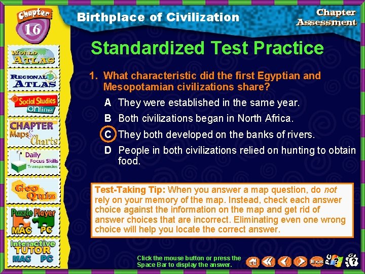 16 Birthplace of Civilization Standardized Test Practice 1. What characteristic did the first Egyptian