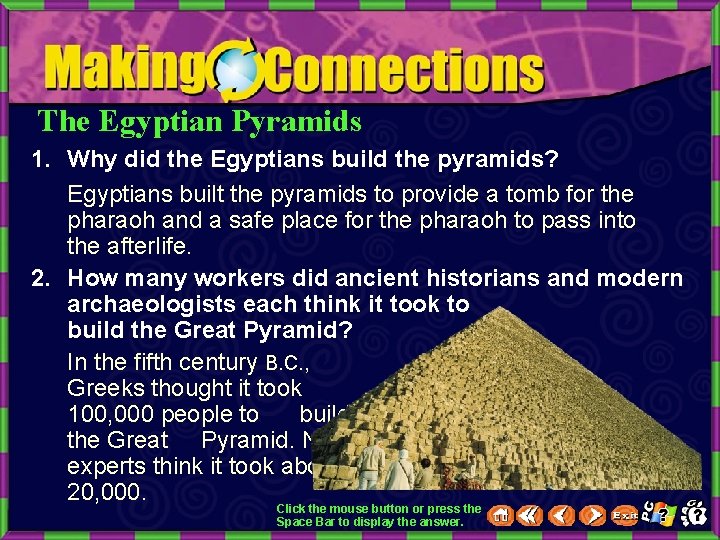 The Egyptian Pyramids 1. Why did the Egyptians build the pyramids? Egyptians built the