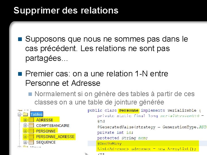 Supprimer des relations n Supposons que nous ne sommes pas dans le cas précédent.