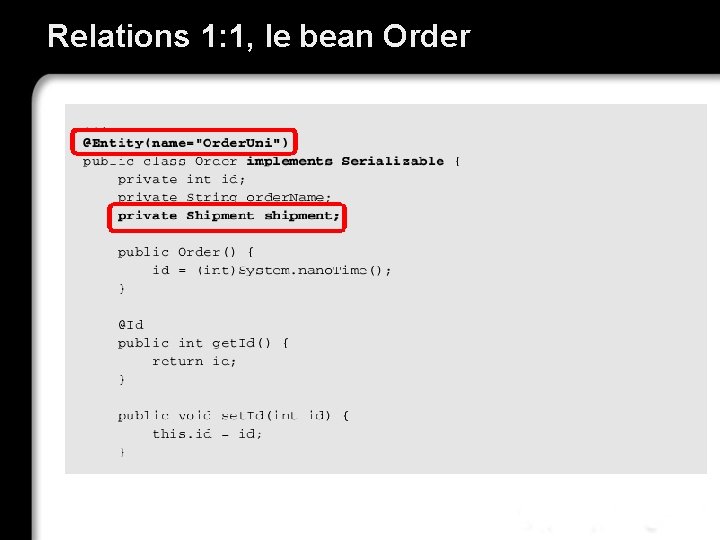 Relations 1: 1, le bean Order 