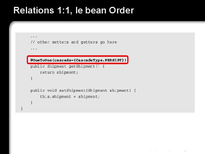Relations 1: 1, le bean Order 