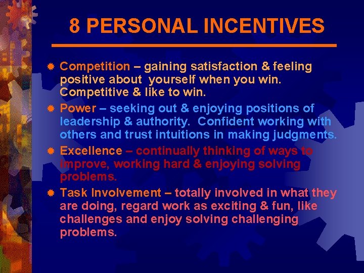 8 PERSONAL INCENTIVES Competition – gaining satisfaction & feeling positive about yourself when you