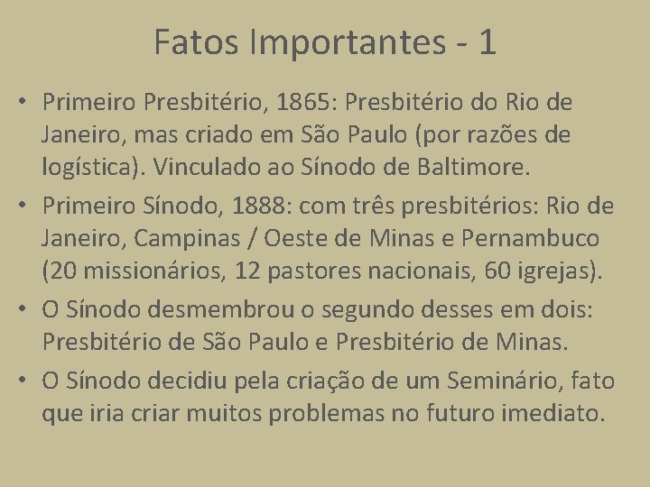 Fatos Importantes - 1 • Primeiro Presbitério, 1865: Presbitério do Rio de Janeiro, mas